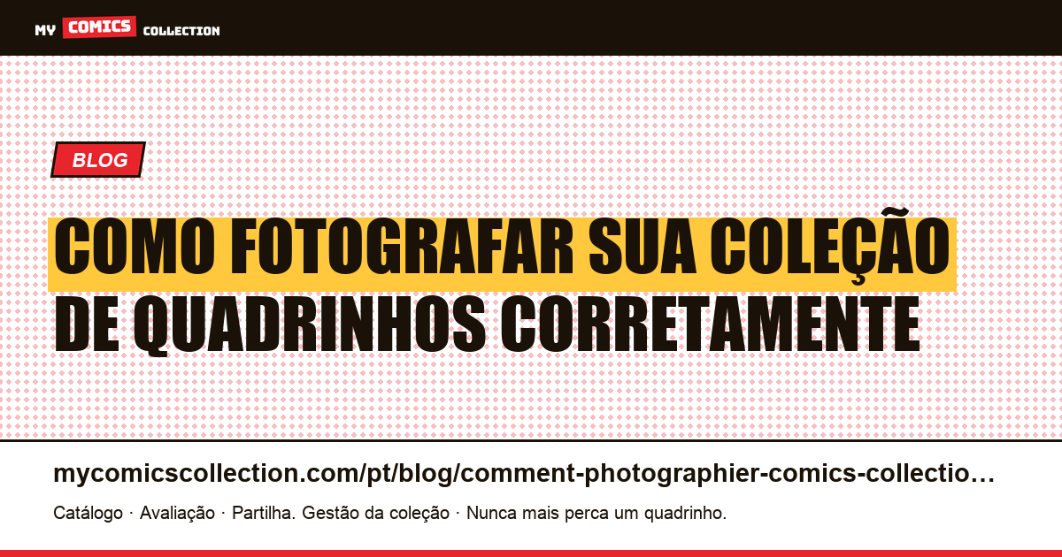 Como fotografar sua coleção de quadrinhos corretamente, ilustração do artigo