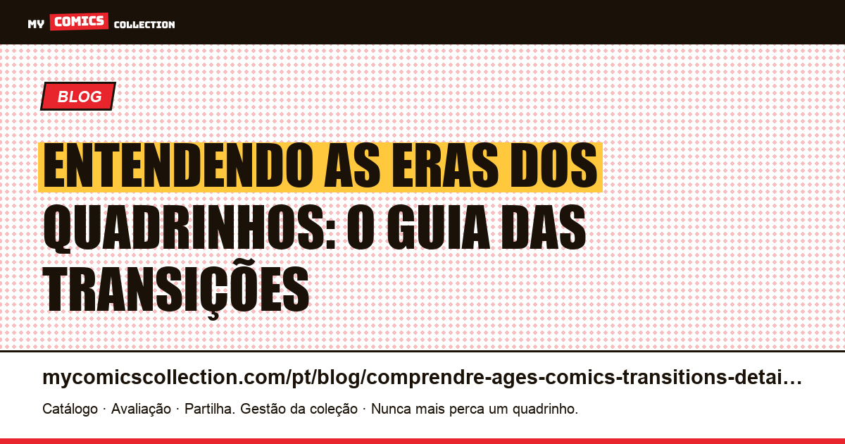 Entendendo as eras dos quadrinhos: o guia das transições, ilustração do artigo