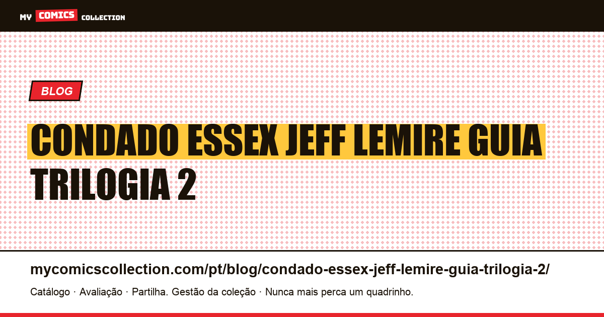 Condado de Essex por Jeff Lemire: guia para a trilogia — ilustração do artigo