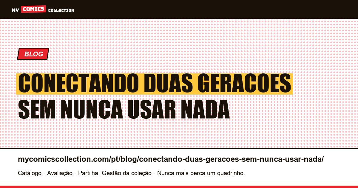 Conectando duas gerações sem nunca usar nada — ilustração do artigo
