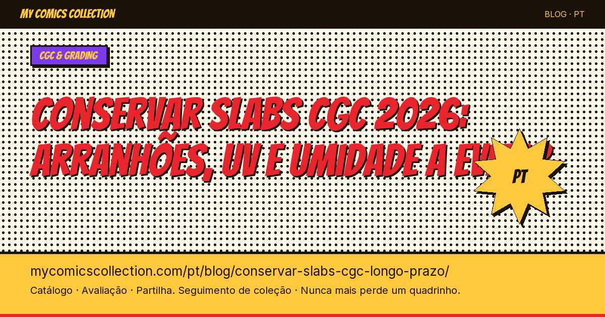 Conservar seus slabs CGC a longo prazo: as boas práticas — ilustração do artigo