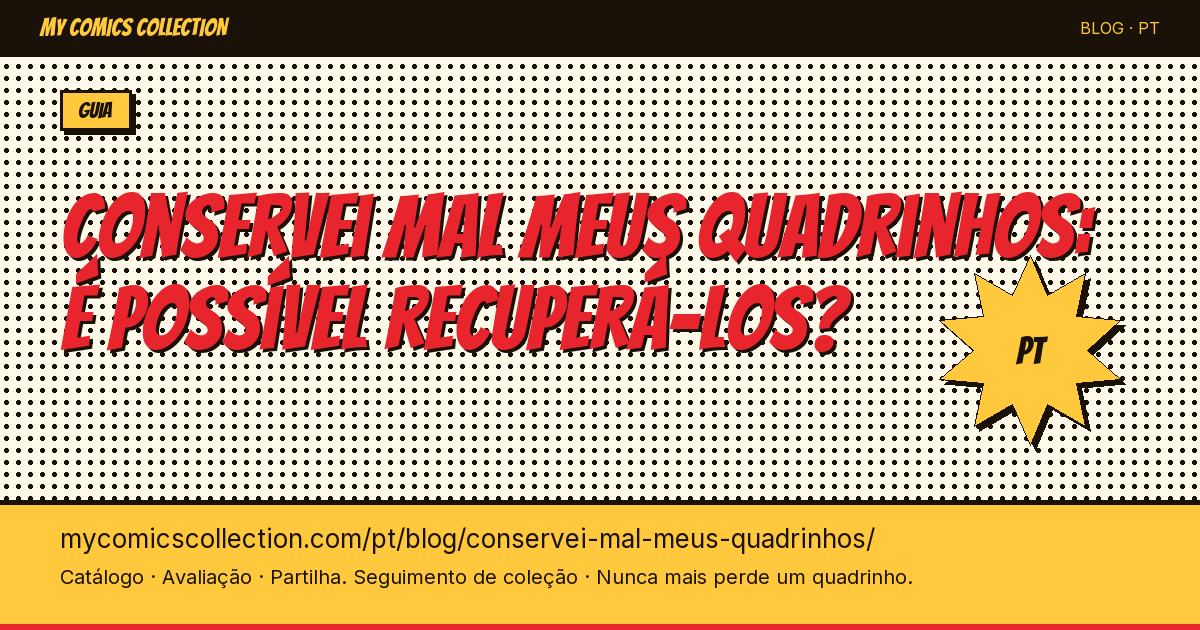 Conservei mal meus quadrinhos: é possível recuperá-los? — ilustração do artigo