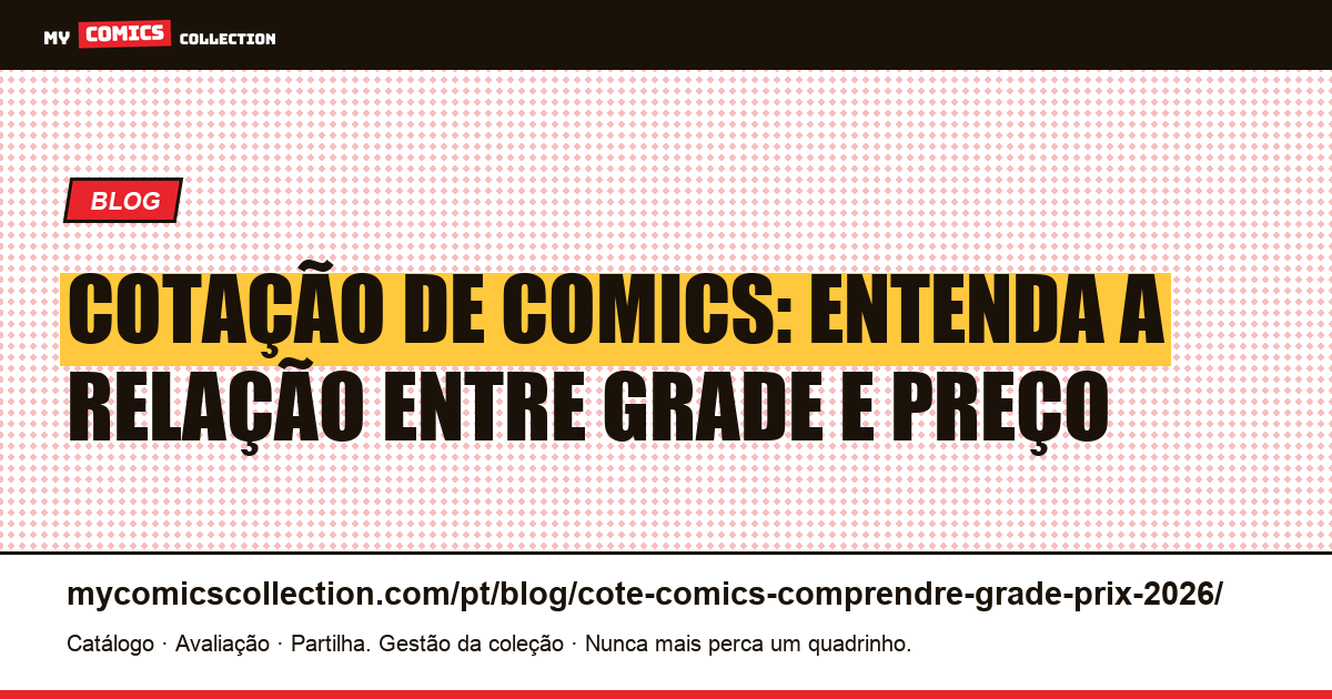 Cotação de comics: entenda a relação entre grade e preço em 2026, ilustração do artigo