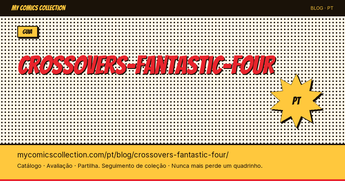 Crossovers do Quarteto Fantástico: Guia Completo — ilustração do artigo