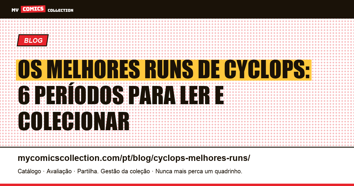 Os melhores runs de Cyclops: ranking dos seis períodos mais importantes, ilustração do artigo