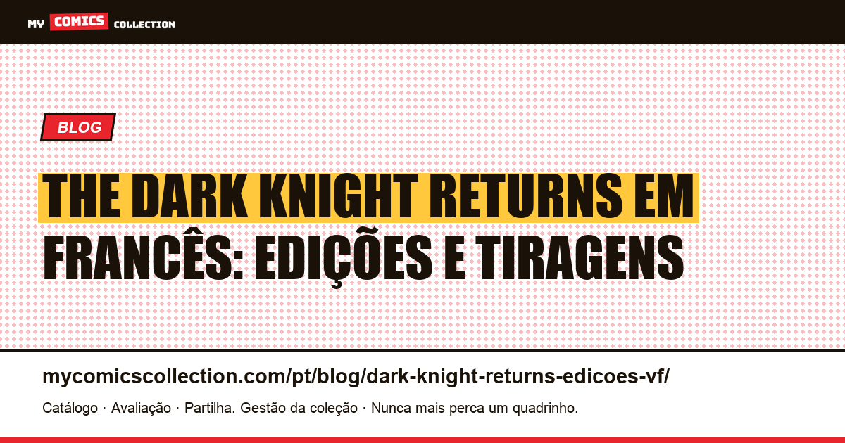 The Dark Knight Returns em francês: todas as edições explicadas, ilustração do artigo