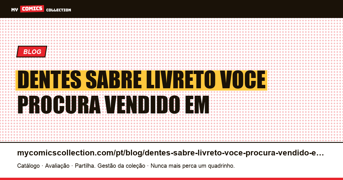 Dentes de Sabre: o livreto que você procura é vendido em nome de outro personagem — ilustração do artigo