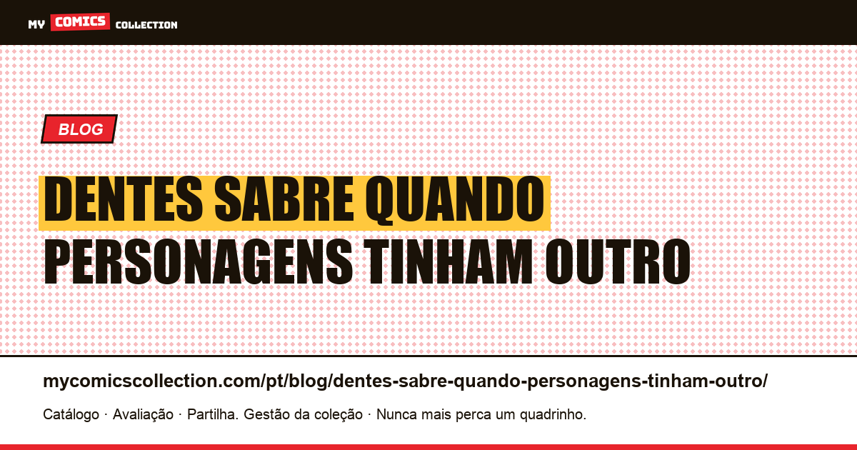 Dentes de Sabre: quando os personagens tinham outro nome nas edições francesas — ilustração do artigo