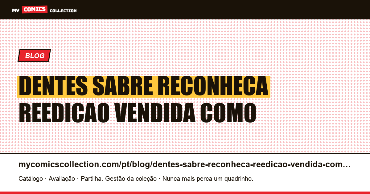 Dentes de Sabre: reconheça uma reedição vendida como primeira aparição — ilustração do artigo