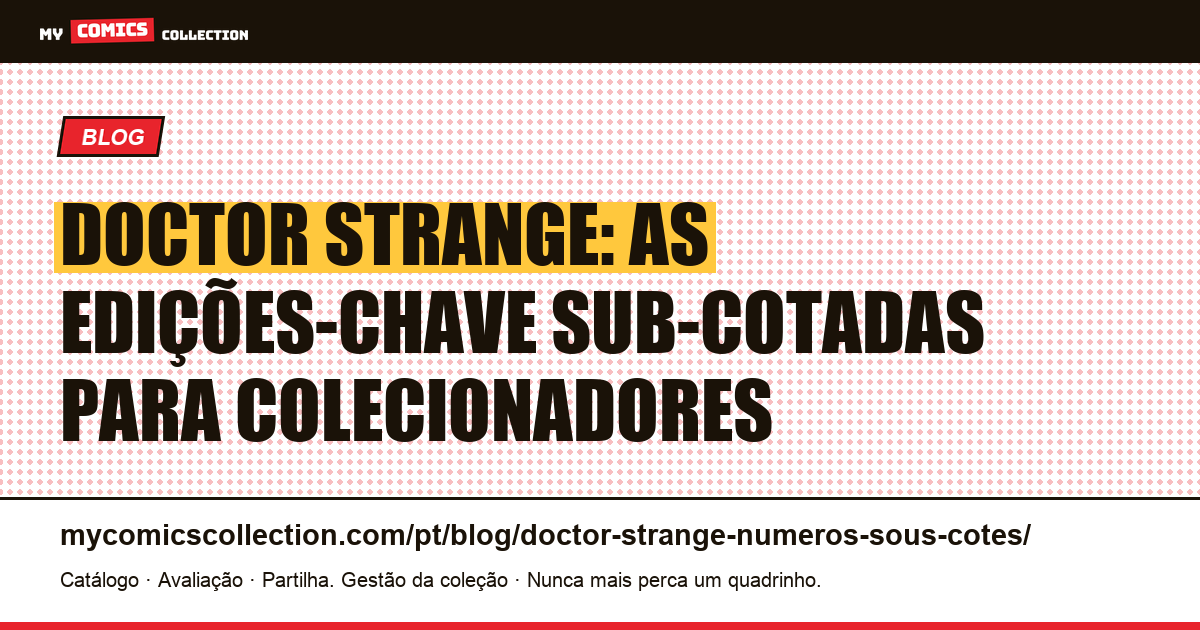 Doctor Strange: os números sub-cotados (edições-chave), ilustração do artigo