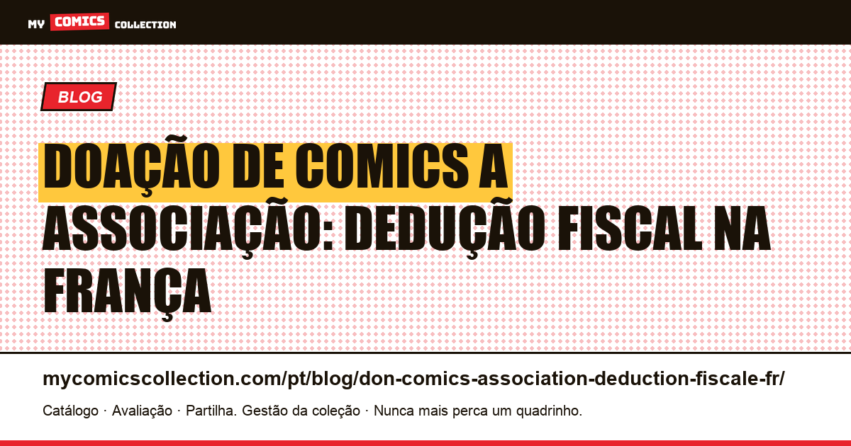 Doação de comics a uma associação: dedução fiscal na França 2026, ilustração do artigo