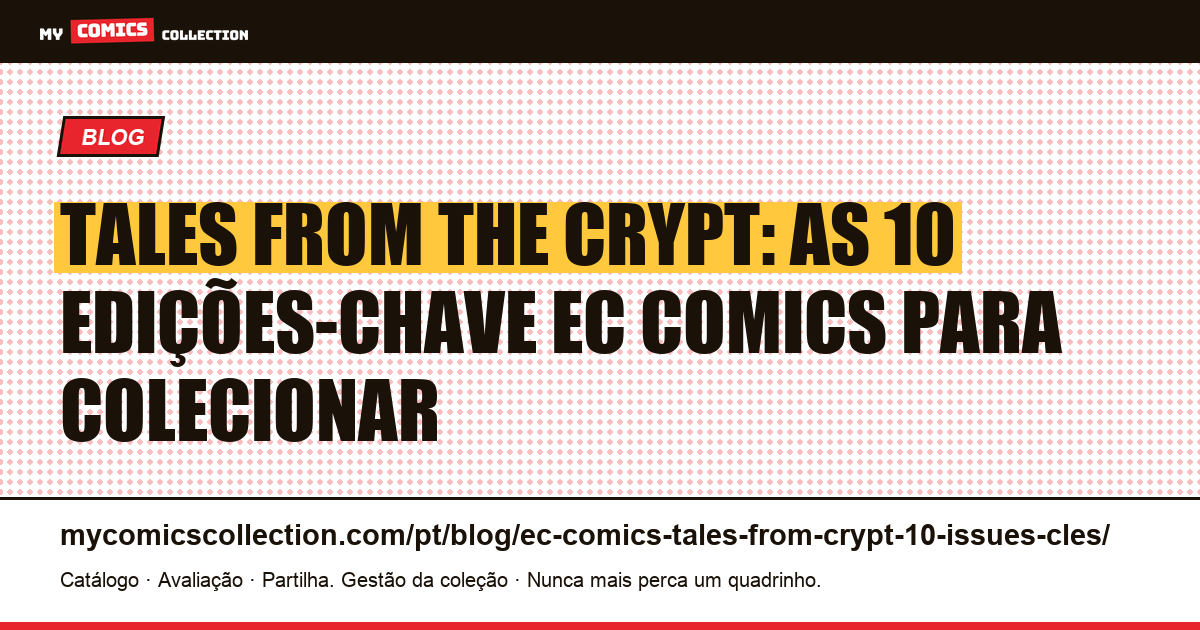 Tales from the Crypt: as 10 edições-chave da EC Comics para colecionar, ilustração do artigo