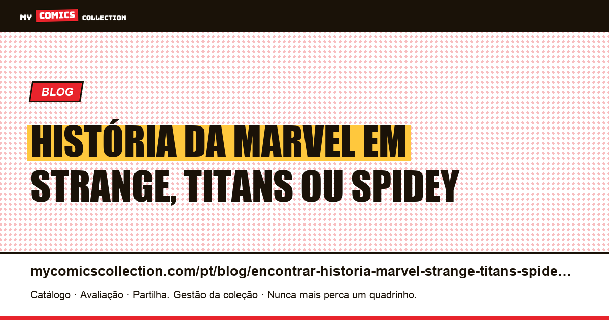 Encontrar uma história da Marvel em Strange, Titans ou Spidey, ilustração do artigo