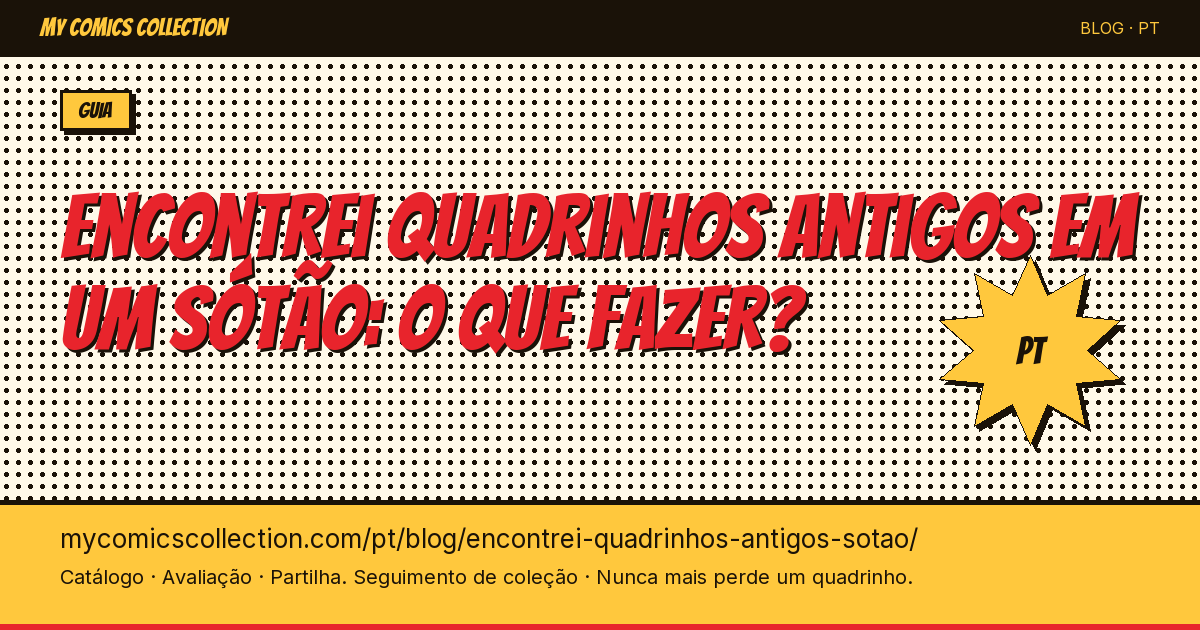 Encontrei quadrinhos antigos em um sótão: o que fazer? — ilustração do artigo