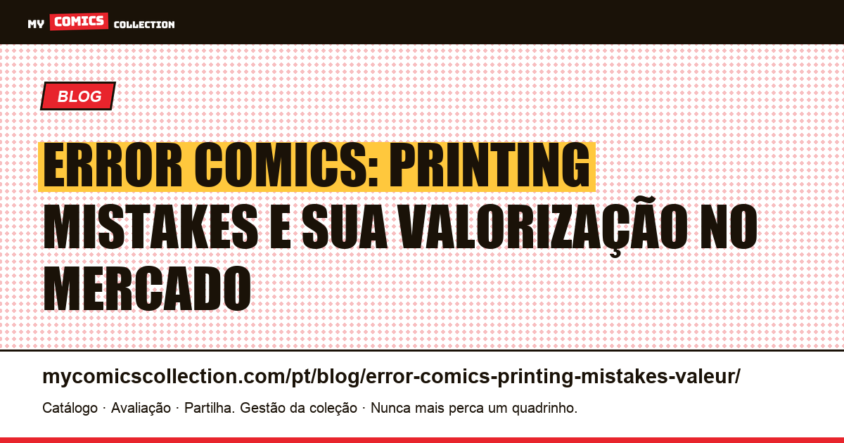 Error Comics e Printing Mistakes: Guia Completo de Valorização, ilustração do artigo