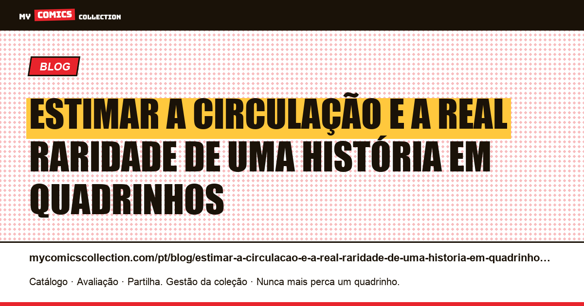 Estimar a circulação e a real raridade de uma história em quadrinhos — ilustração do artigo