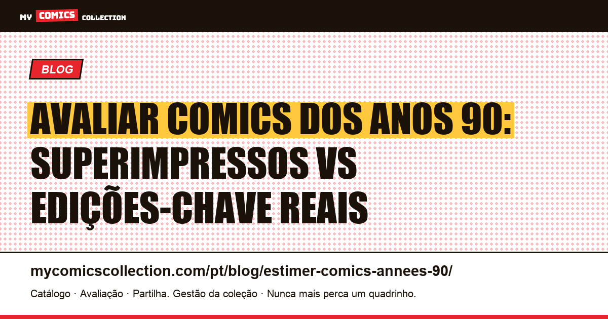 Avaliar comics dos anos 90: distinguir superimpressos e edições-chave reais, ilustração do artigo