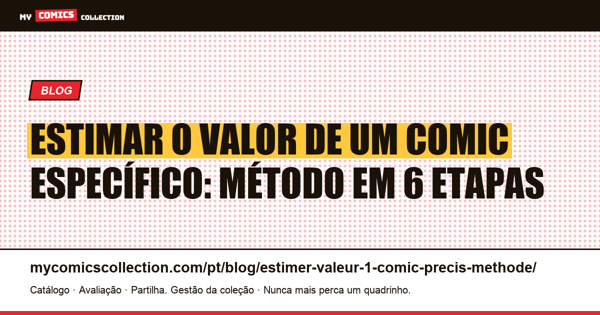 Estimar o valor de um comic específico: método em 6 etapas, ilustração do artigo
