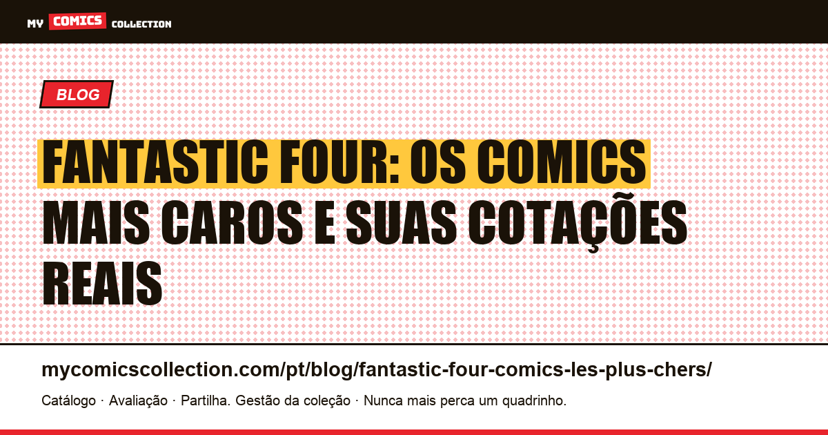 Os comics dos Quarteto Fantástico mais caros: cotações e recordes 2026, ilustração do artigo
