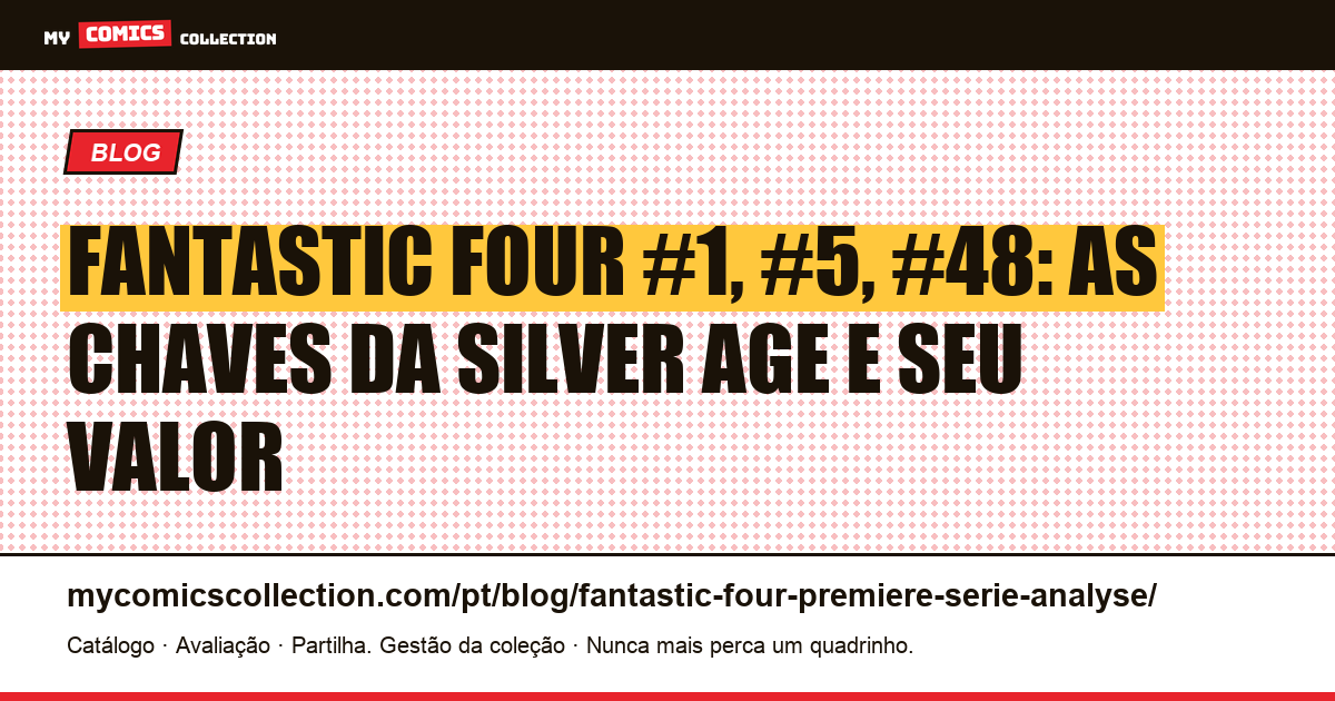 Fantastic Four: a análise da primeira série (1961) e suas edições-chave, ilustração do artigo