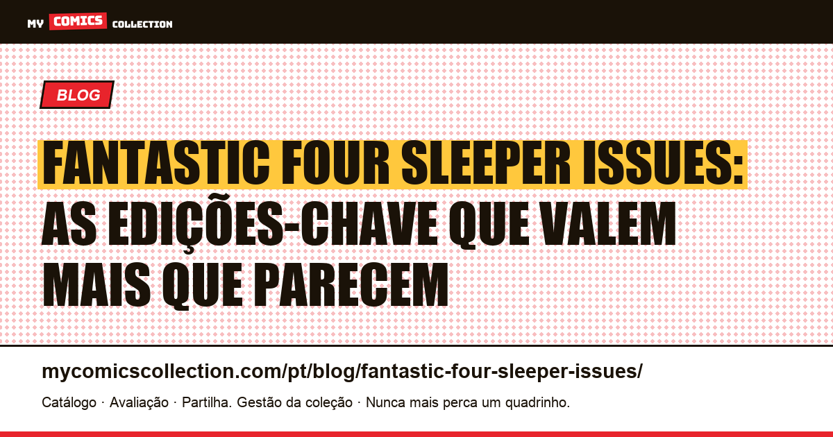 Fantastic Four: os sleepers que valem uma fortuna, ilustração do artigo