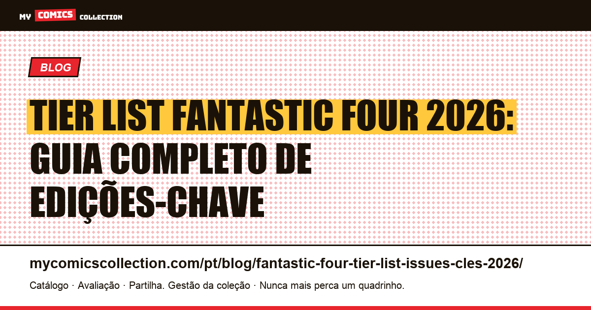 Tier List Fantastic Four 2026: Edições-Chave por Valor e Prioridade, ilustração do artigo
