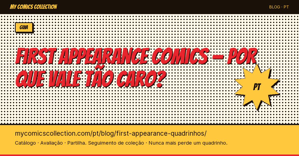 First appearance em quadrinhos: por que a primeira aparição de um personagem vale ouro — ilustração do artigo