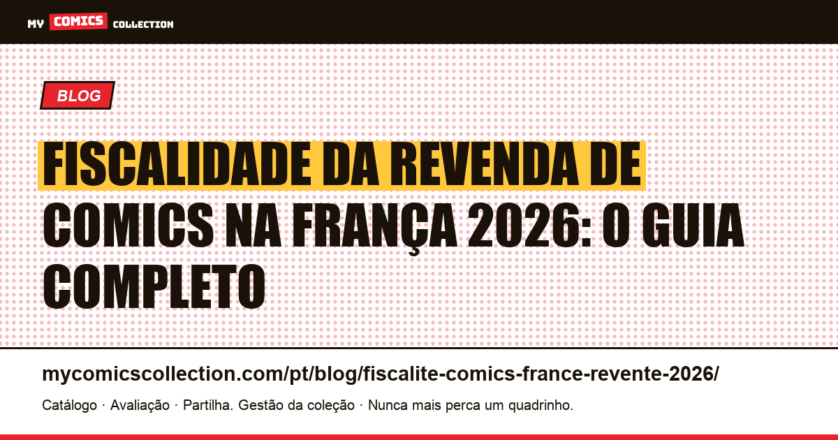 Fiscalidade da revenda de comics na França em 2026: guia completo, ilustração do artigo