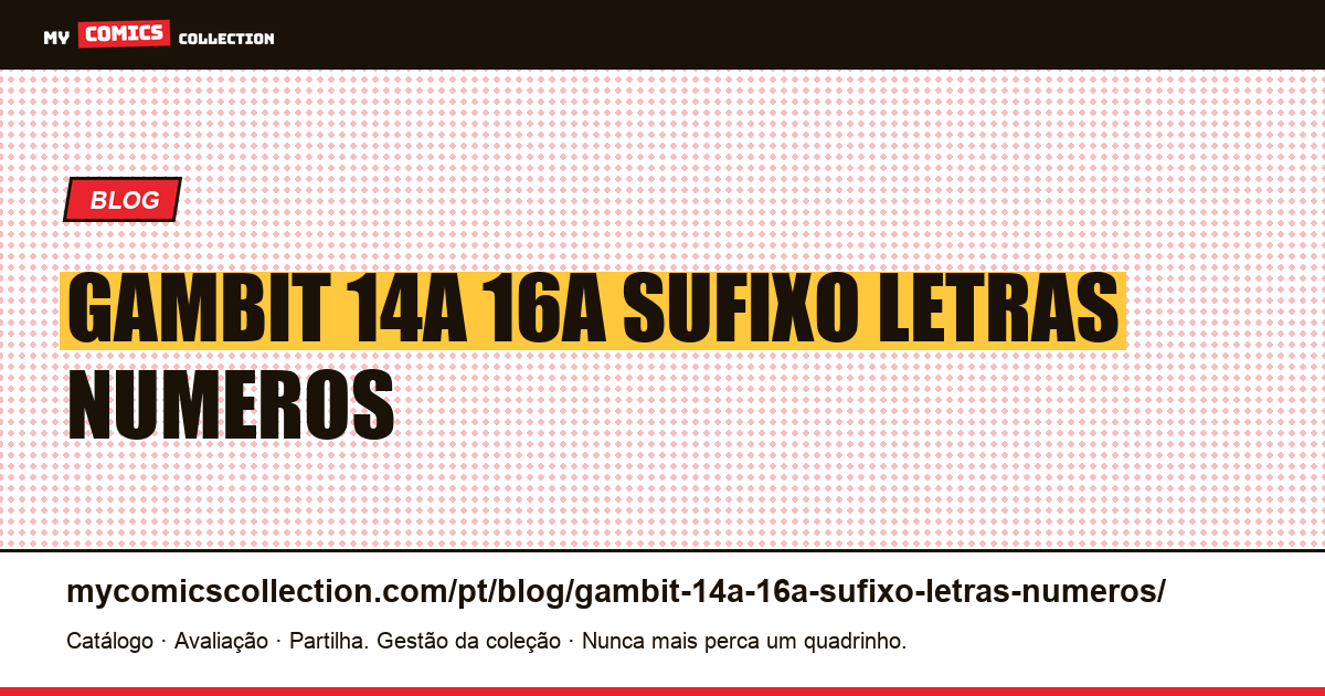 Gambit: “14A”, “16A” – o sufixo das letras dos números franceses — ilustração do artigo