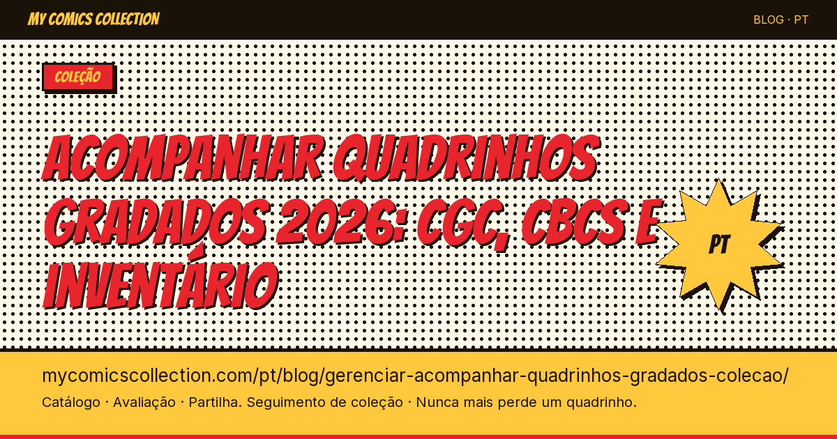 Gerenciar e acompanhar seus quadrinhos gradados na coleção: ferramentas e métodos — ilustração do artigo