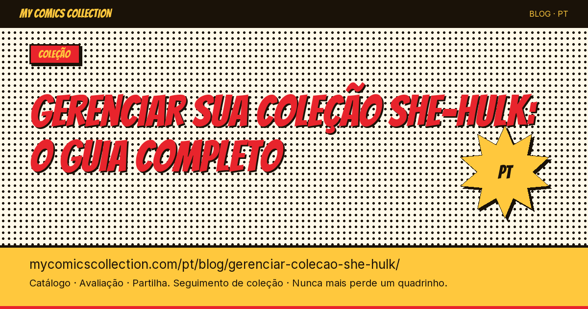 Gerenciar sua coleção She-Hulk: o guia completo — ilustração do artigo