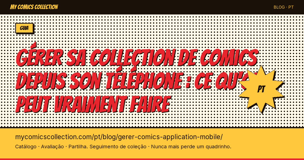 Gérer sa collection de comics depuis son téléphone : ce qu'on peut vraiment faire — ilustração do artigo