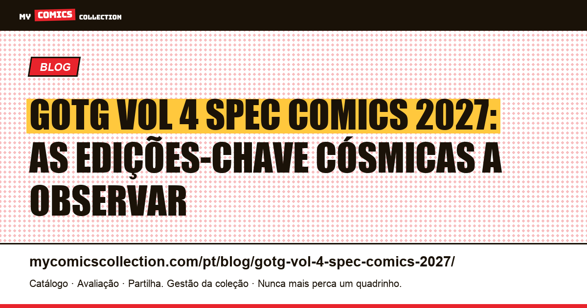 GotG Vol 4 spec comics 2027: as edições-chave cósmicas a observar, ilustração do artigo