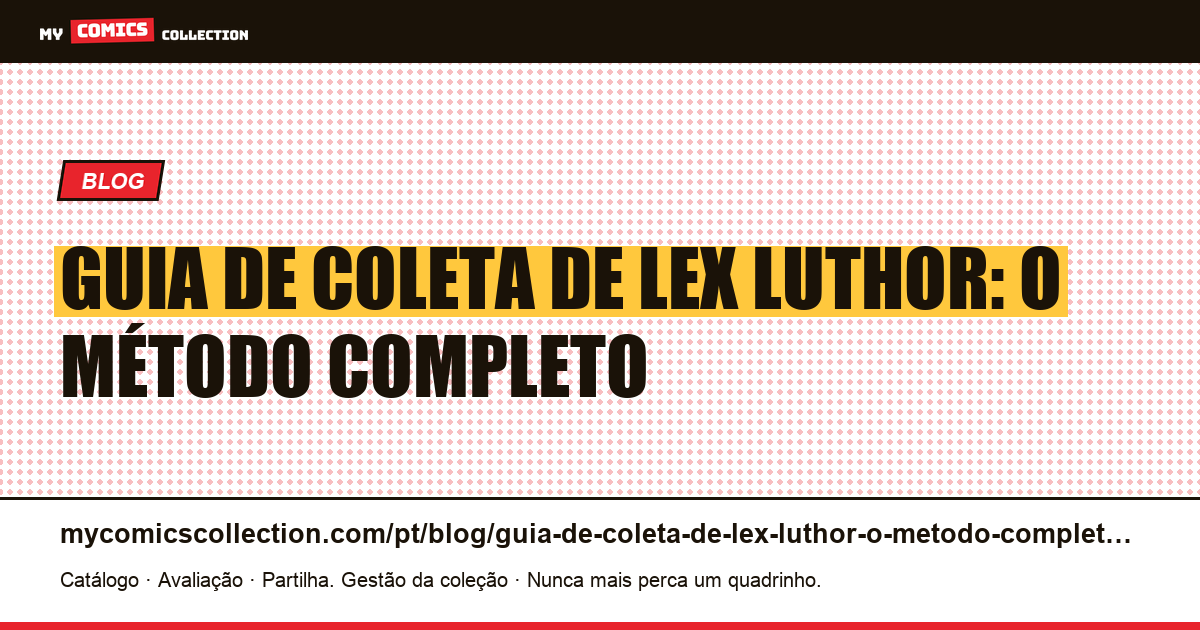 Guia de coleta de Lex Luthor: o método completo — ilustração do artigo