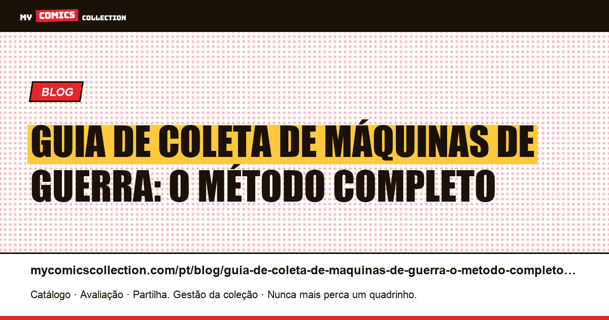 Guia de coleta de máquinas de guerra: o método completo — ilustração do artigo