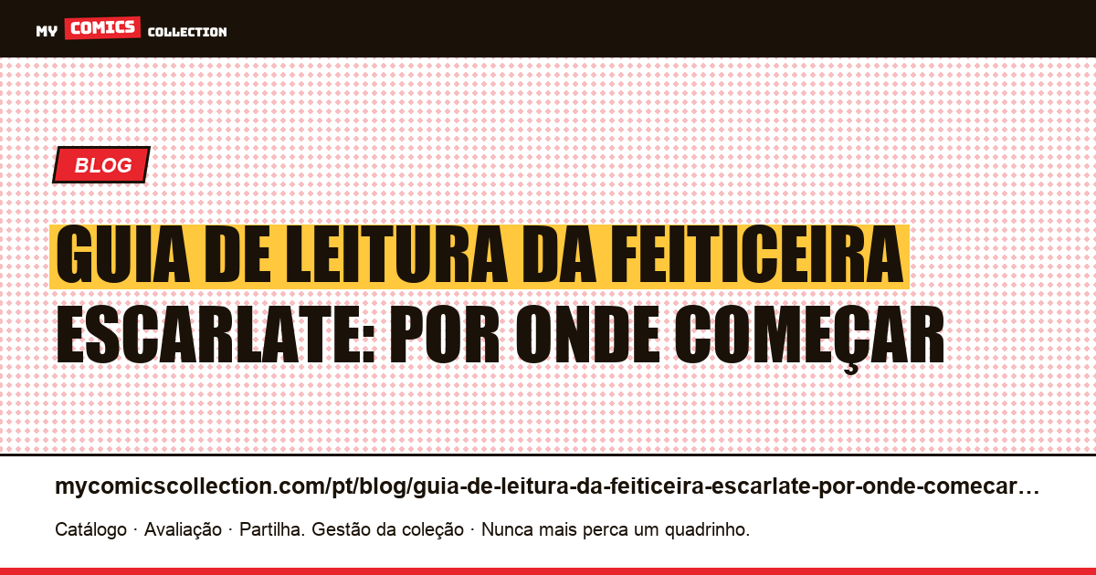 Guia de leitura da Feiticeira Escarlate: por onde começar — ilustração do artigo