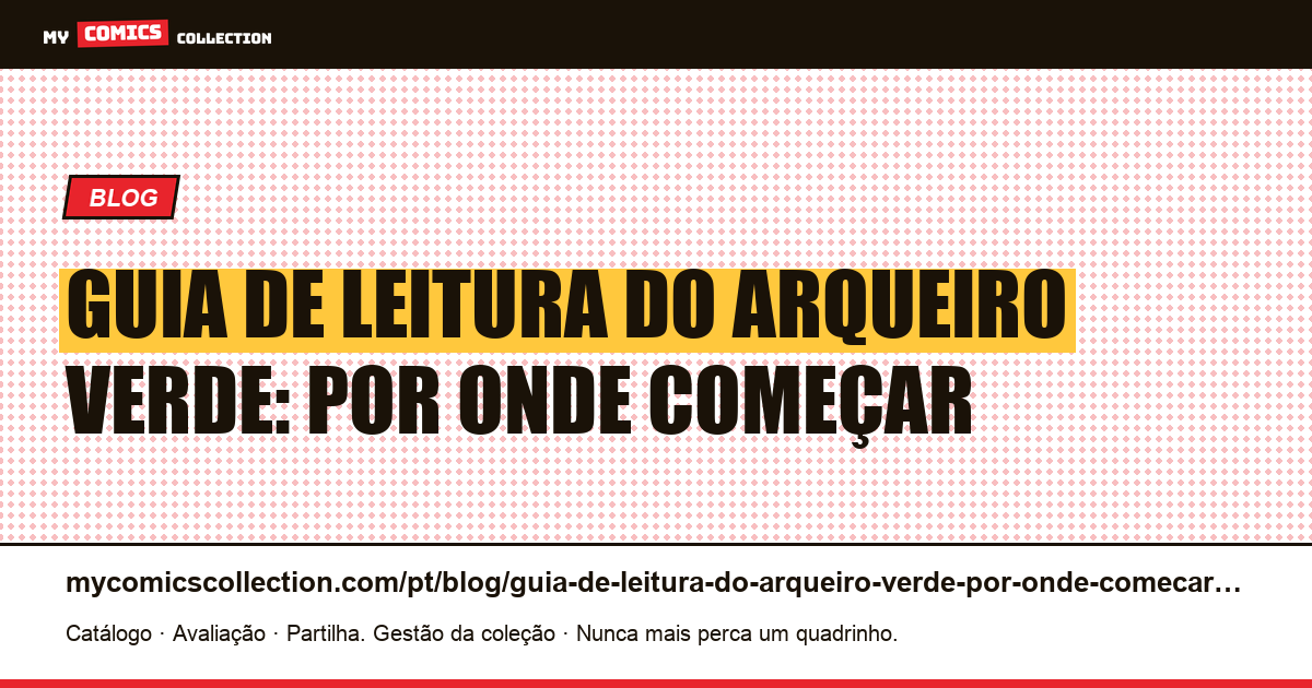Guia de leitura do Arqueiro Verde: por onde começar — ilustração do artigo