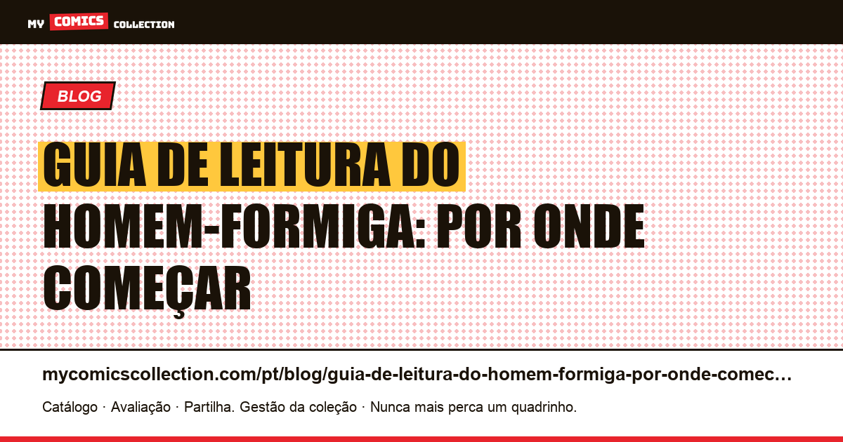 Guia de leitura do Homem-Formiga: por onde começar — ilustração do artigo
