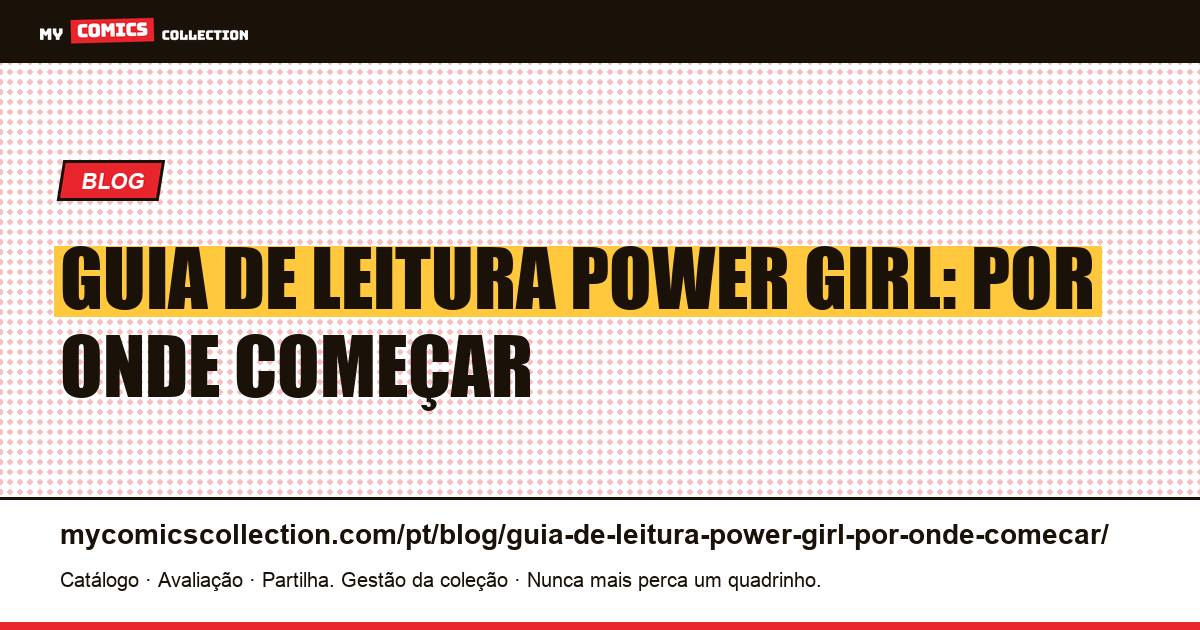 Guia de leitura Power Girl: por onde começar — ilustração do artigo