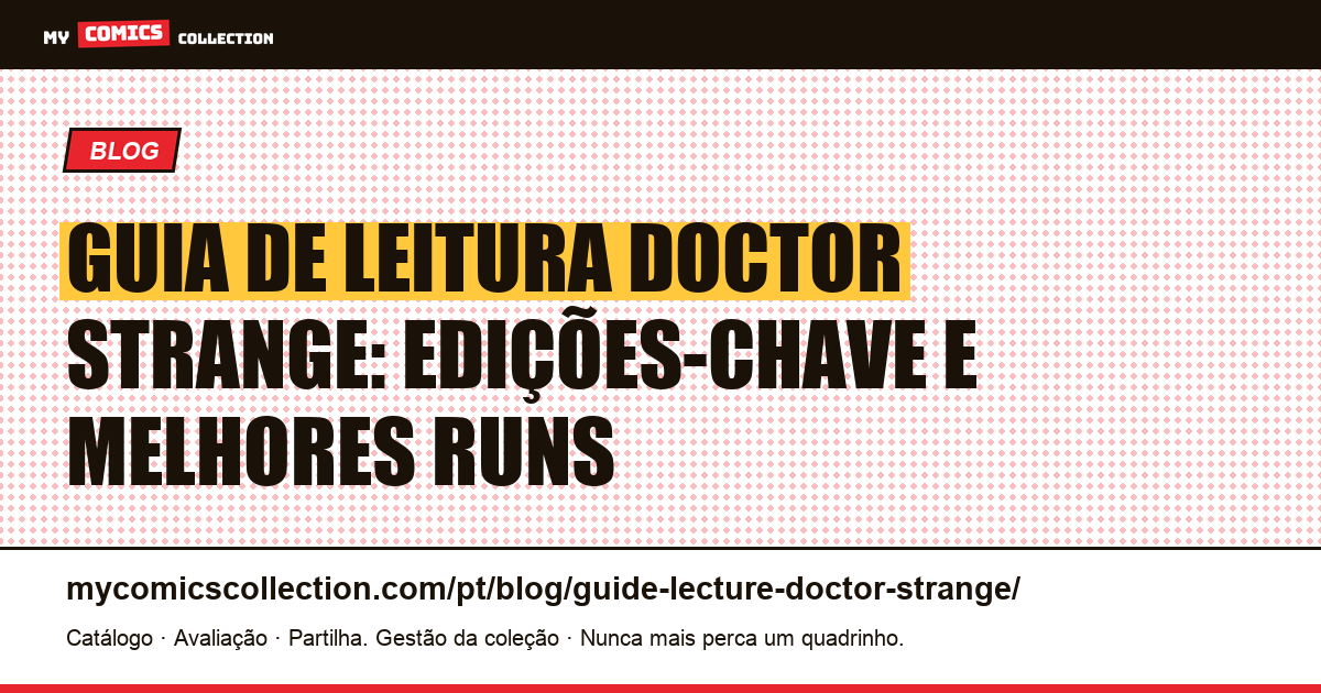 Guia de leitura Doctor Strange: por onde começar, edições-chave e runs essenciais, ilustração do artigo