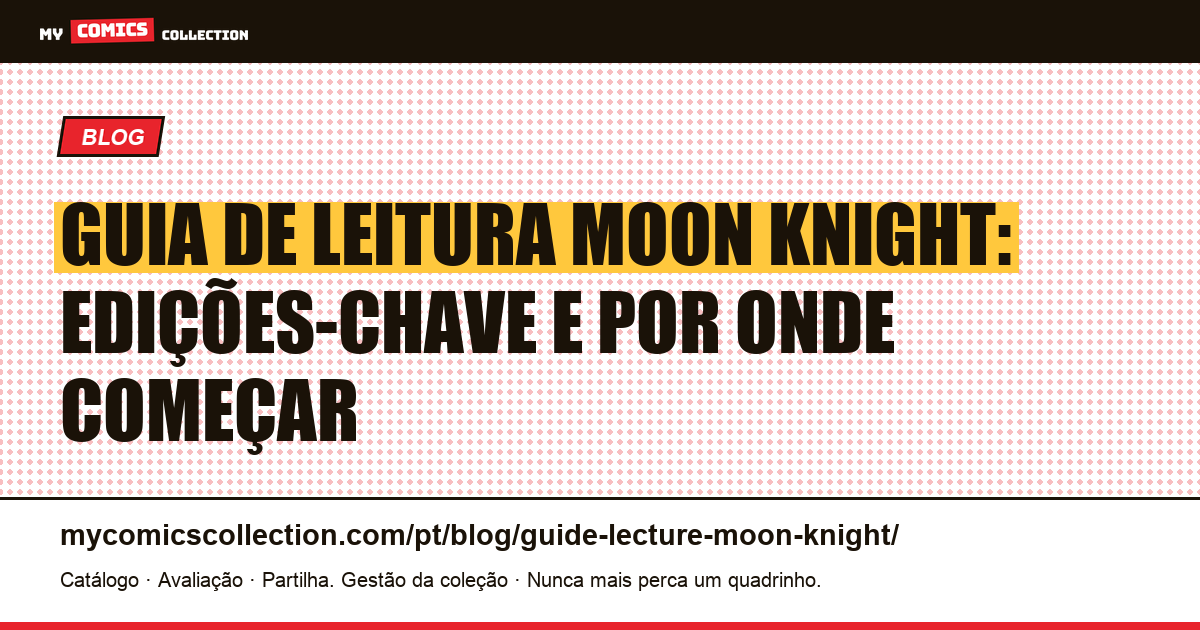 Guia de leitura de Moon Knight: por onde começar e as edições-chave, ilustração do artigo