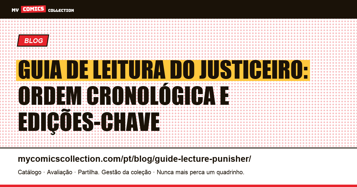 Guia de leitura do Justiceiro: ordem cronológica e edições-chave, ilustração do artigo