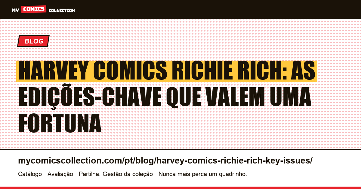 Harvey Comics e Richie Rich: as edições-chave que todo colecionador precisa conhecer em 2026, ilustração do artigo