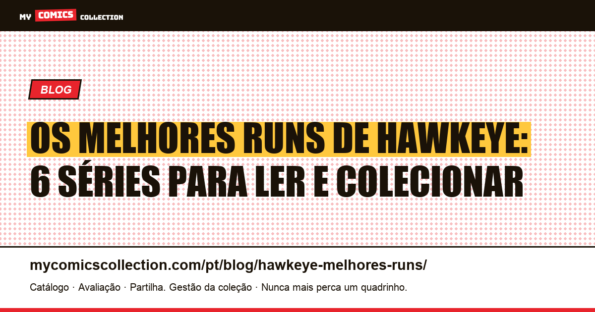 Os melhores runs de Hawkeye: ranking dos seis mais importantes, ilustração do artigo