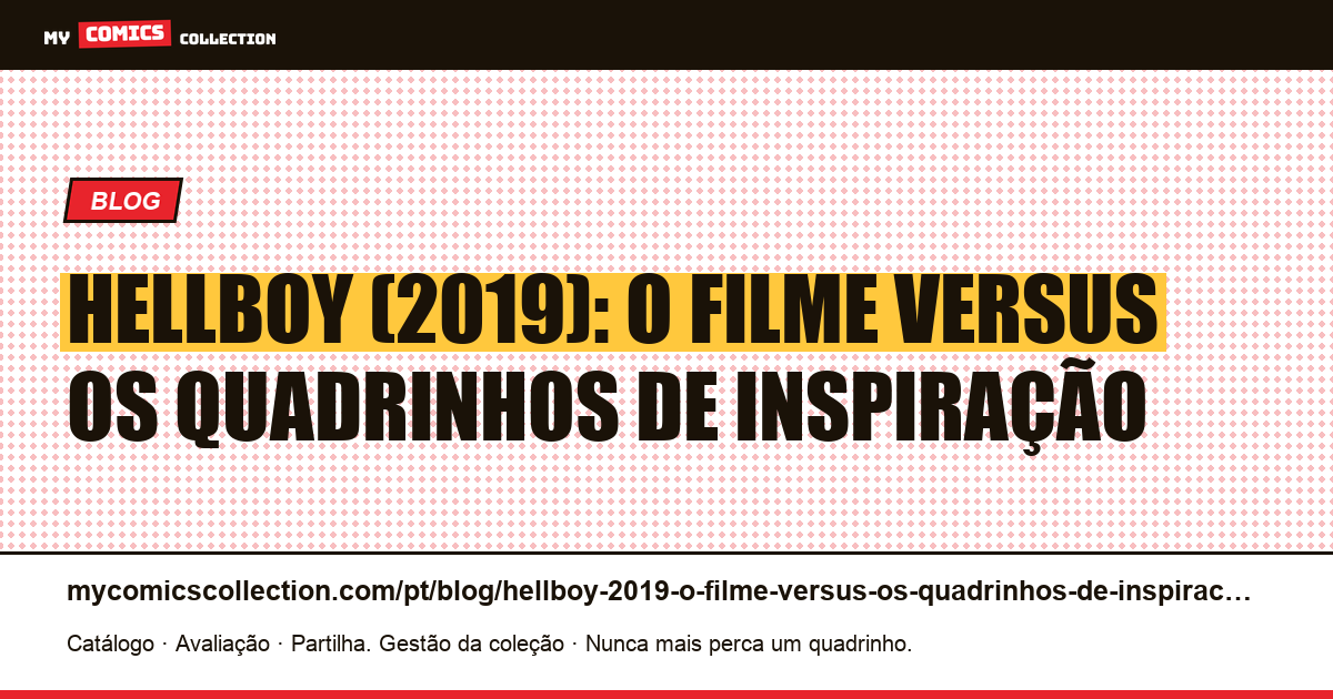Hellboy (2019): o filme versus os quadrinhos de inspiração — ilustração do artigo