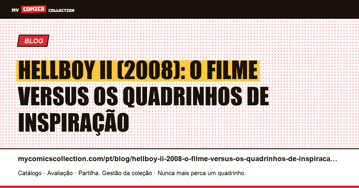 Hellboy II (2008): o filme versus os quadrinhos de inspiração — ilustração do artigo