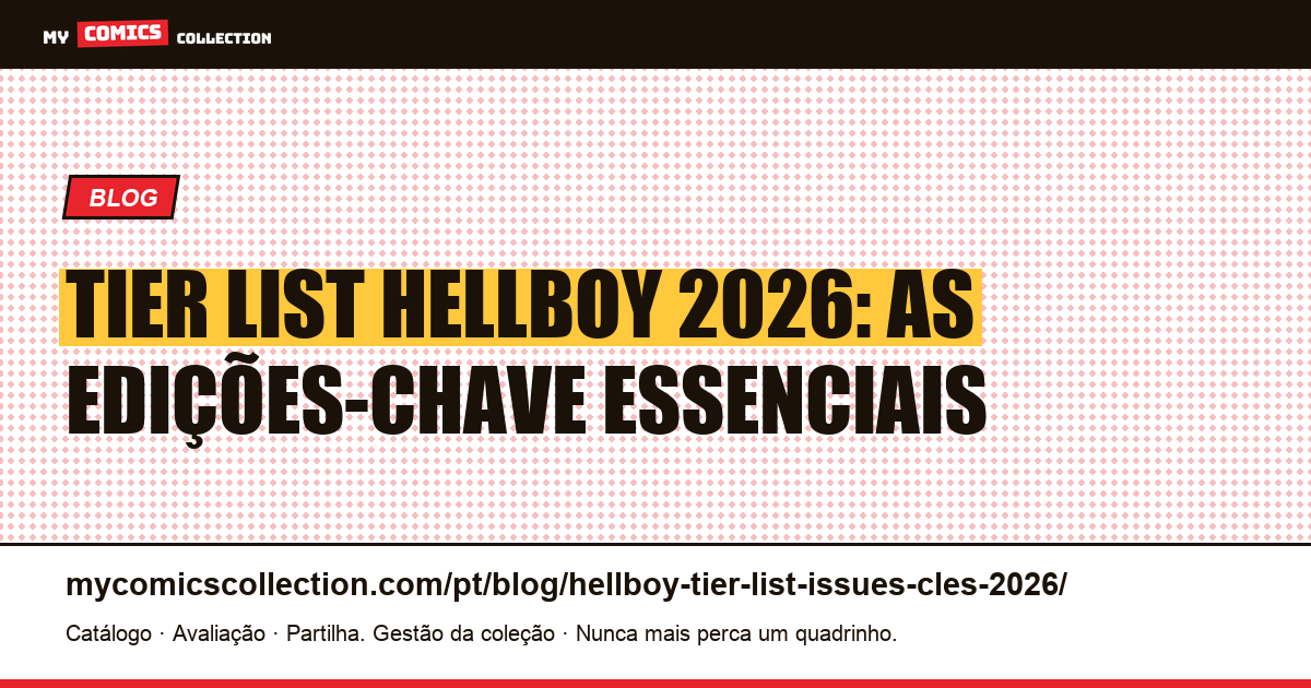 Tier List Hellboy 2026: as Edições-Chave Que Valem a Pena Colecionar, ilustração do artigo