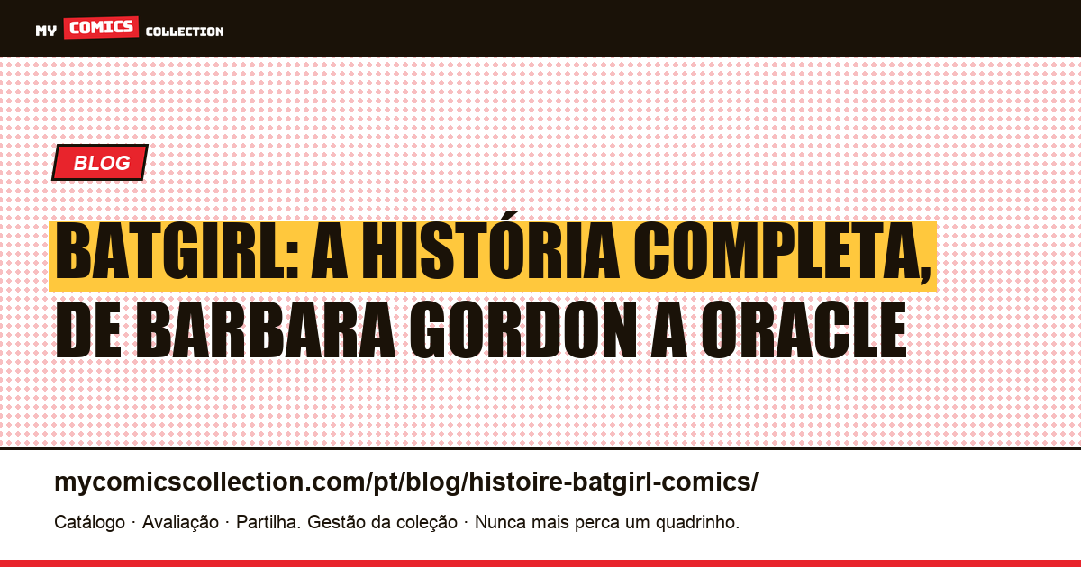 Batgirl: a história completa, de Barbara Gordon a Cassandra Cain, ilustração do artigo