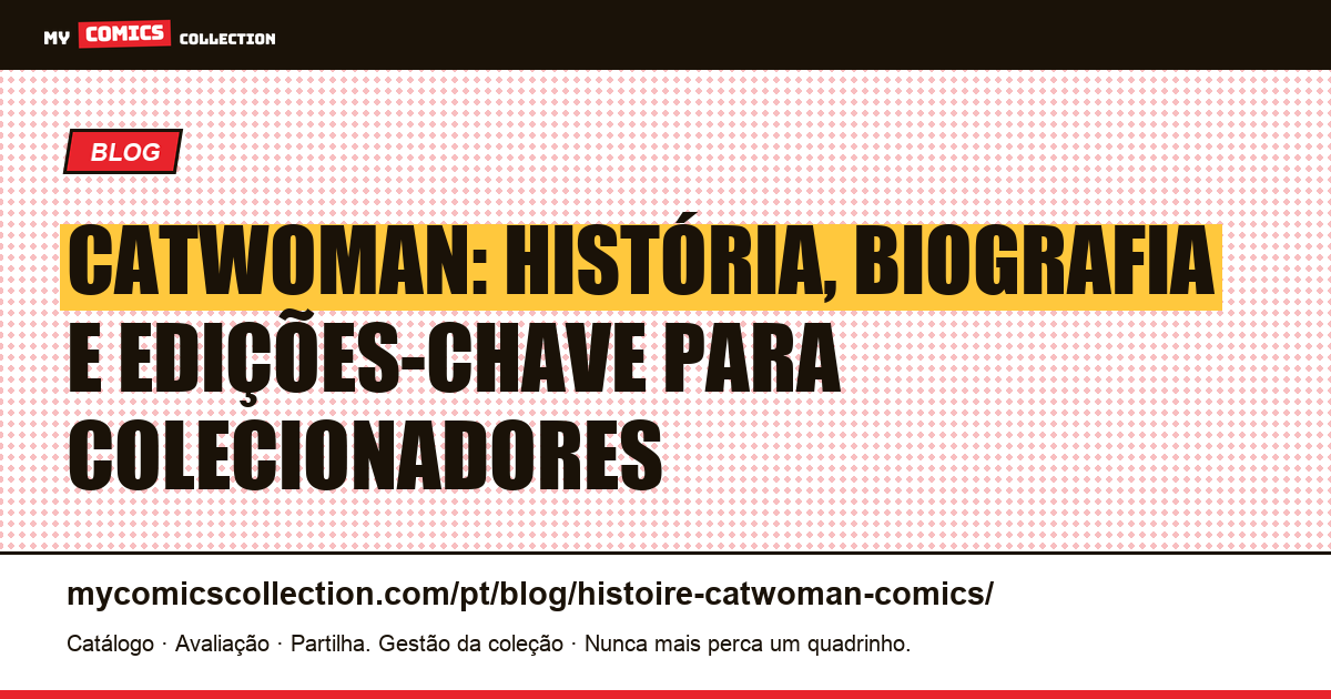 Catwoman : história, biografia e edições-chave, ilustração do artigo