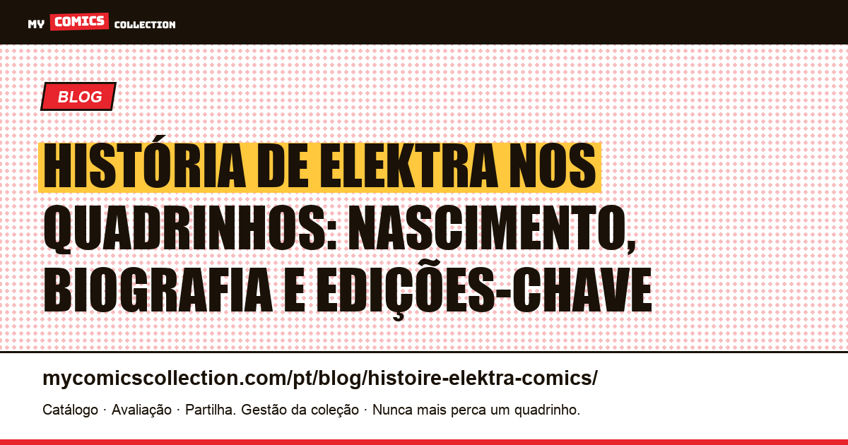 História de Elektra: nascimento, biografia e edições-chave dos quadrinhos, ilustração do artigo